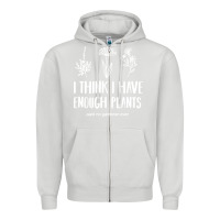 Dove Grey i think i have enough plants Zipper Hoodie - linhVisuals
