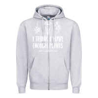 Heather Grey i think i have enough plants Zipper Hoodie - linhVisuals