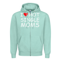 Seafoam i love hot single moms tee red heart hot mother milf mommy t shirt Zipper Hoodie - linhVisuals