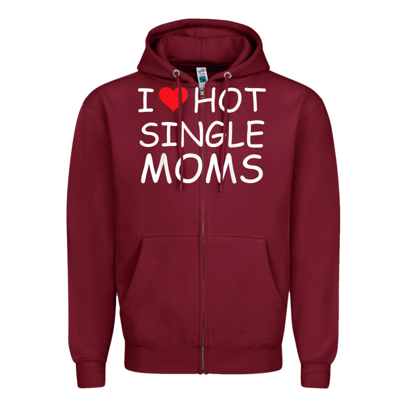 I Love Hot Single Moms Tee Red Heart Hot Mother Milf Mommy T Shirt Zipper Hoodie by linhVisuals | Teevron