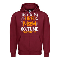 Burgundy halloween mom shirts funny this is my tired mom costume t shirt Zipper Hoodie - linhVisuals