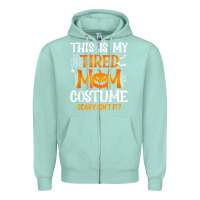 Seafoam halloween mom shirts funny this is my tired mom costume t shirt Zipper Hoodie - linhVisuals