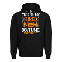 Black halloween mom shirts funny this is my tired mom costume t shirt Zipper Hoodie - linhVisuals
