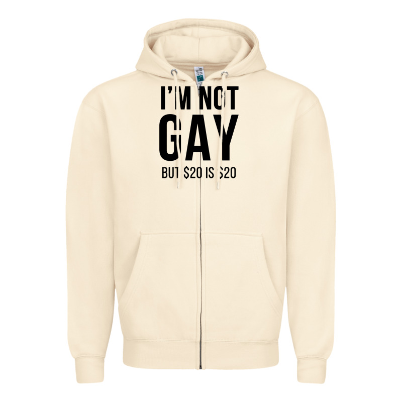 I'm Not Gay But $20 Is $20 (white) Zipper Hoodie by linhVisuals | Teevron