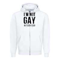 White i'm not gay but $20 is $20 (white) Zipper Hoodie - linhVisuals