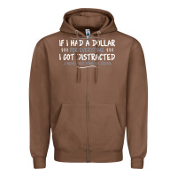 Chestnut if i had a dollar for everytime i got distracted Zipper Hoodie - linhVisuals