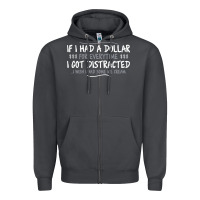 Smoke if i had a dollar for everytime i got distracted Zipper Hoodie - linhVisuals