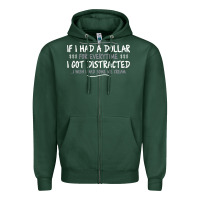 Sports Green if i had a dollar for everytime i got distracted Zipper Hoodie - linhVisuals