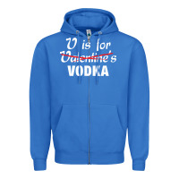 True Royal is for vodka valentine's day Zipper Hoodie - linhVisuals