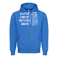 True Royal Cheesy But Still Grate Funny Pun Zipper Hoodie - linhVisuals