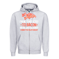 Heather Grey bacon apparel t  shirt i'm not addicted to bacon we were just in a com Zipper Hoodie - linhVisuals
