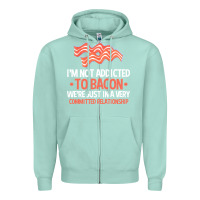 Seafoam bacon apparel t  shirt i'm not addicted to bacon we were just in a com Zipper Hoodie - linhVisuals