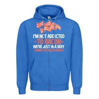 True Royal bacon apparel t  shirt i'm not addicted to bacon we were just in a com Zipper Hoodie - linhVisuals