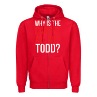 Red why is the carpet all wet todd Zipper Hoodie - linhVisuals