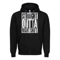 Black straight outta night shift Zipper Hoodie - linhVisuals