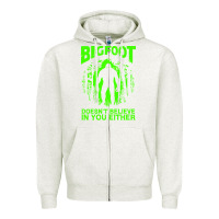 Oatmeal Heather bigfoot believer t  shirt bigfoot doesnt believe in you either t  shir Zipper Hoodie - linhVisuals