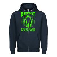 Navy bigfoot believer t  shirt bigfoot doesnt believe in you either t  shir Zipper Hoodie - linhVisuals