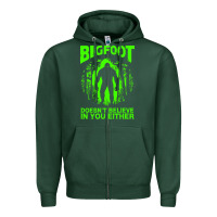 Sports Green bigfoot believer t  shirt bigfoot doesnt believe in you either t  shir Zipper Hoodie - linhVisuals