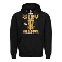 Black i play disc golf because i like it not Zipper Hoodie - linhVisuals