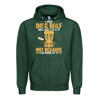 Sports Green i play disc golf because i like it not Zipper Hoodie - linhVisuals