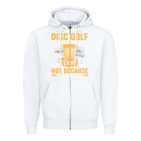 White i play disc golf because i like it not Zipper Hoodie - linhVisuals
