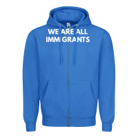 True Royal we are all immigrants Zipper Hoodie - linhVisuals