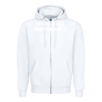 White we are all immigrants Zipper Hoodie - linhVisuals