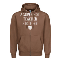 Chestnut funny a super hot teacher stole my heart unisex t shirt Zipper Hoodie - linhVisuals