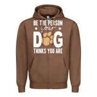 Chestnut be the person your dog thinks you are t  shirt be the person your dog Zipper Hoodie - linhVisuals