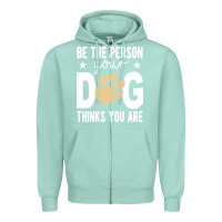 Seafoam be the person your dog thinks you are t  shirt be the person your dog Zipper Hoodie - linhVisuals
