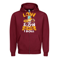 Burgundy asphalt paving operator quote low and slow is how i roll t shirt Zipper Hoodie - linhVisuals