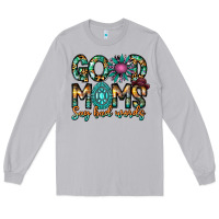 Moon Dust Good Moms Say Bad Words Long Sleeve Tee - CowhideDigitalArt