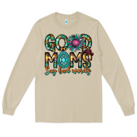 Good Moms Say Bad Words Long Sleeve Tee | Teevron