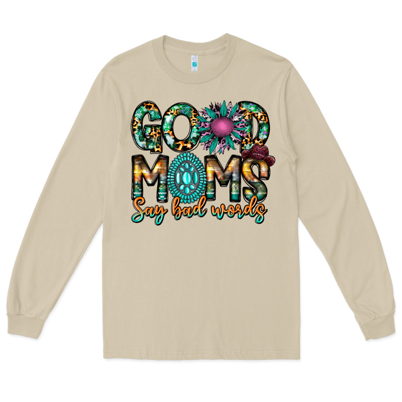 Good Moms Say Bad Words Long Sleeve Tee by CowhideDigitalArt | Teevron
