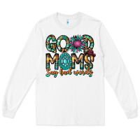 White Good Moms Say Bad Words Long Sleeve Tee - CowhideDigitalArt