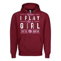 Burgundy basketball gifts for girls i know i play like a girl try to keep up in Zipper Hoodie - linhVisuals