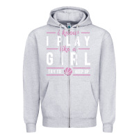 Heather Grey basketball gifts for girls i know i play like a girl try to keep up in Zipper Hoodie - linhVisuals