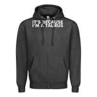 Charcoal Heather because i'm a taurus zodiac sign funny horoscope humor gifts Zipper Hoodie - linhVisuals