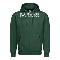 Sports Green because i'm a taurus zodiac sign funny horoscope humor gifts Zipper Hoodie - linhVisuals