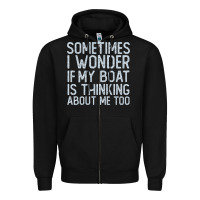 Black boating funny if my boat is thinking about me too funny pontoon boat l Zipper Hoodie - linhVisuals