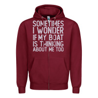 Burgundy boating funny if my boat is thinking about me too funny pontoon boat l Zipper Hoodie - linhVisuals