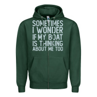 Sports Green boating funny if my boat is thinking about me too funny pontoon boat l Zipper Hoodie - linhVisuals