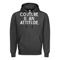 Charcoal Heather couture is an attitude fashion quote Zipper Hoodie - linhVisuals