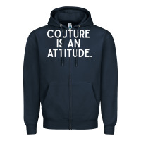 Navy couture is an attitude fashion quote Zipper Hoodie - linhVisuals