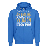 True Royal don't date anymore i just foster women until they find their forever h Zipper Hoodie - linhVisuals