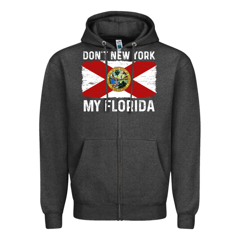 Don't New York My Florida Vintage Flag Funny Saying Gift Zipper Hoodie by linhVisuals | Teevron