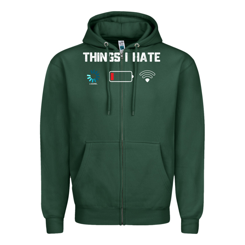 Funny Things I Hate Low Battery And Wifi Connection Zipper Hoodie by linhVisuals | Teevron