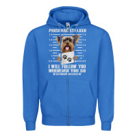 True Royal funny yorkie personal stalker yorkshire terrier  dog i will follow you Zipper Hoodie - linhVisuals