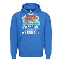 True Royal she swallows every time i bring my rod t  shirt she swallows every tim Zipper Hoodie - linhVisuals
