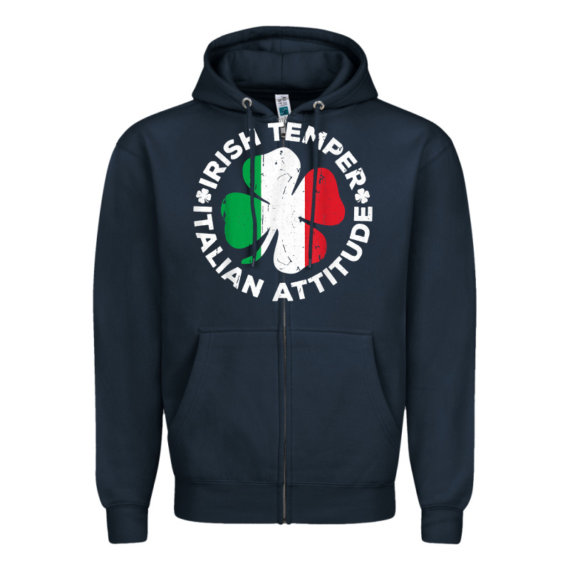 Irish Temper Italian Attitude T Shirt St Patrick's Day T Shirt Zipper Hoodie by linhVisuals | Teevron